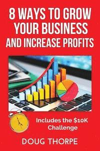 bokomslag 8 Ways to Grow Your Business and Increase Profits