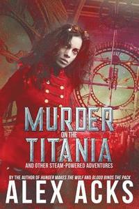 bokomslag Murder on the Titania and Other Steam-Powered Adventures
