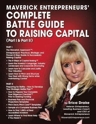 Maverick Entrepreneurs' Complete Battle Guide to Raising Capital (Part I and Part II) 1