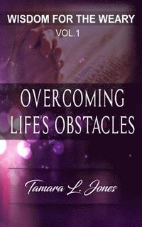 bokomslag Wisdom for the Weary: Overcoming Life's Obstacles