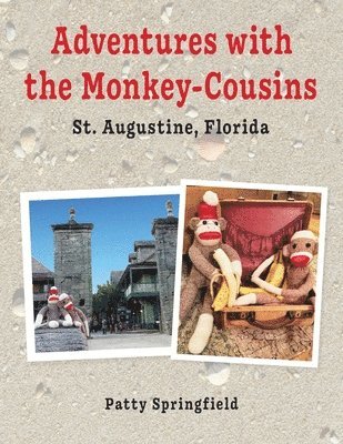 Adventures With the Monkey-Cousins - St. Augustine, Florida 1