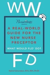 bokomslag A Real-World Guide for the New Nurse Preceptor
