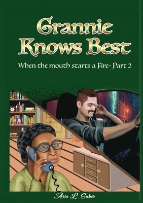 bokomslag Grannie Knows Best- When the mouth starts a Fire- Part 2