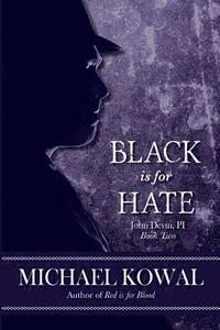bokomslag Black is for Hate: John Devin, PI Book 2