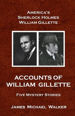 Glen Rippel, Jim Bennett - Accounts of William Gillette: Sherlock Holmes, Häftad