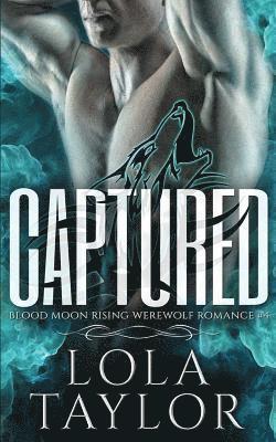 Lola Taylor - Captured: A Blood Moon Rising Werewolf Romance, Häftad