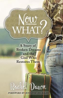 bokomslag Now What?: A Story of Broken Dreams and the God Who Restores Them