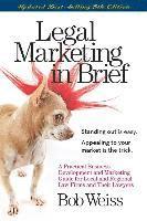 Legal Marketing in Brief: A Practical Business Development and Marketing Guide for Local and Regional Law Firms and Their Lawyers 1