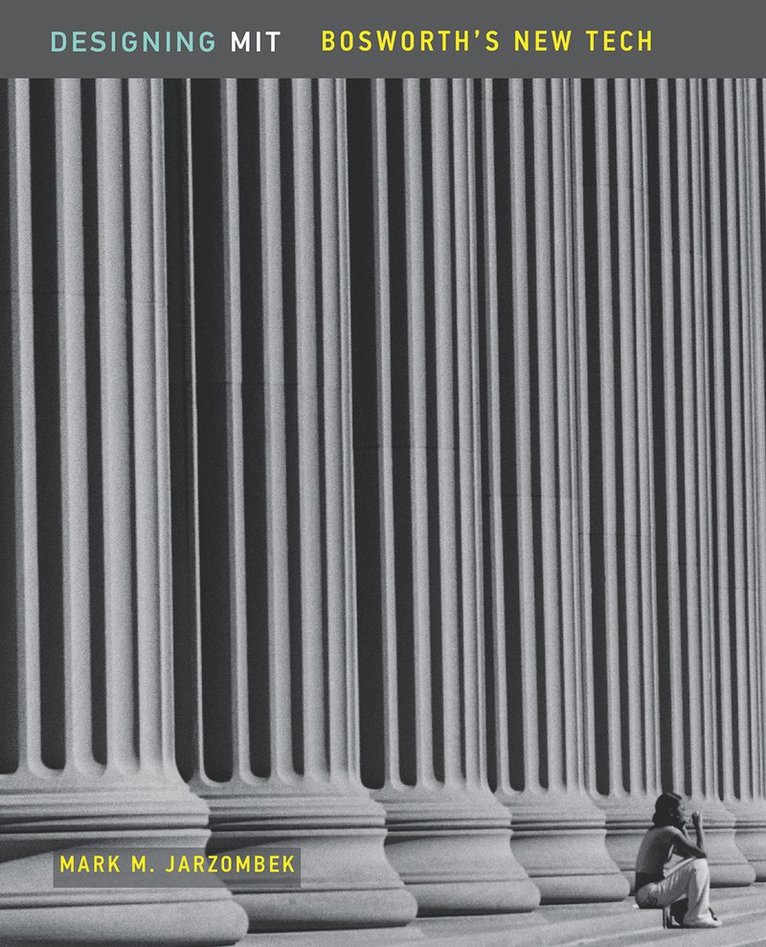 Mark M. Jarzombek, Massachusetts Institute of Technology) Jarzombek, Mark M. (Professor of the History and Theory of Architecture - Designing MIT, Häftad