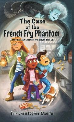 Erik Christopher Martin, Christopher Martin, Erik - Case of the French Fry Phantom, Inbunden
