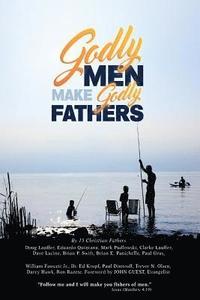 bokomslag Godly Men Make Godly Fathers