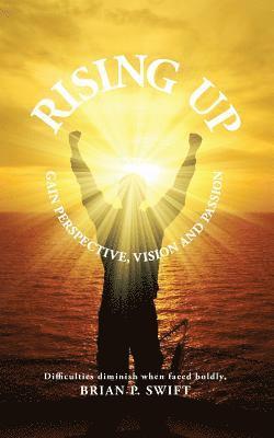 Rising Up: Difficulties Disappear When Faced Boldly 1