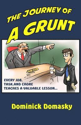 The Journey of a Grunt: Every job, task, and chore has taught us something 1