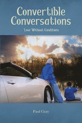 Convertible Conversations: Love Without Conditions 1