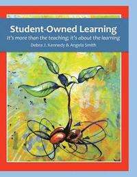 bokomslag Student-Owned Learning: It's more than the teaching; it's about the learning