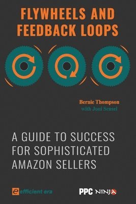 Flywheels and Feedback Loops: A Guide to Success for Amazon Private-Label Sellers 1