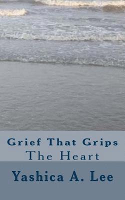 bokomslag Grief That Grips the Heart