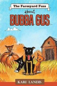 bokomslag The Farmyard Fuss About Bubba Gus