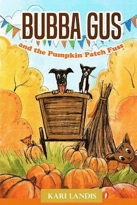 Bubba Gus and the Pumpkin Patch Fuss 1