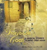 bokomslag The Storybook Goat Vol. 1: 4 Magical Stories To Read Over Again