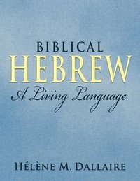 bokomslag Biblical Hebrew: A Living Language (b&w)