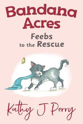 Kathy J Perry, Kathy J. Perry - Feebs to the Rescue, Häftad