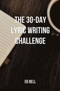 bokomslag The 30-Day Lyric Writing Challenge