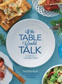 bokomslag If the Table Could Talk- A Taste of Celebrations
