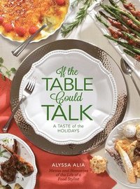 bokomslag If the Table Could Talk- A Taste of the Holidays