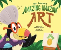 bokomslag Ms. Toucan's Amazing Amazon Art