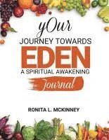 Ronita L. McKinney, Ronita L McKinney - Your Journey Towards Eden: A Spiritual Awakening, Häftad
