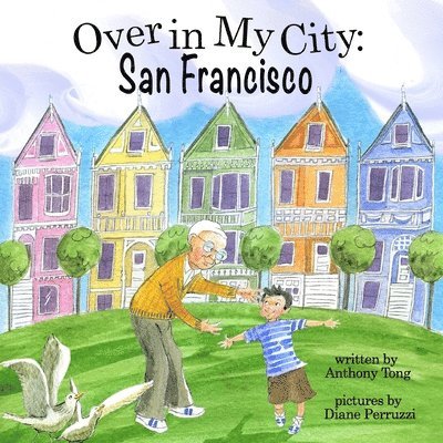 Anthony Tong - Over in My City: San Francisco, Häftad