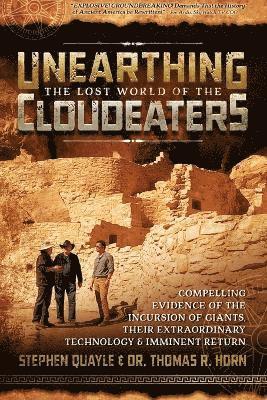 Thomas R Horn, Steve Quayle - Unearthing the Lost World of the Cloudeaters, Häftad