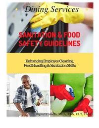 bokomslag Dining Services Sanitation & Food Safety Guidelines: Enhancing Employees Cleaning, Sanitation & Food Handling Skills