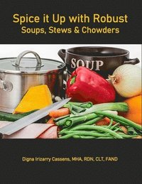 bokomslag Spice It Up With Robust Soups, Stews and Chowders