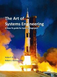 bokomslag The Art of Systems Engineering: A How-To Guide for Systems Engineers