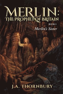 J a Thornbury, J. a. Thornbury, J.  A. Thornbury, J. A. Thornbury - Merlin's Sister, Häftad