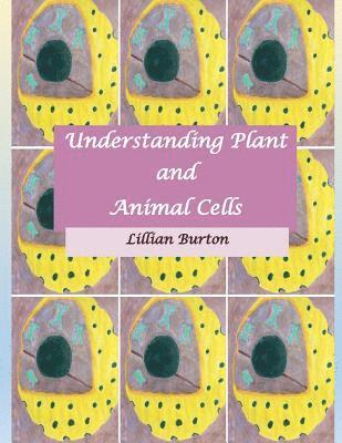 Understanding Plant and Animal Cells 1