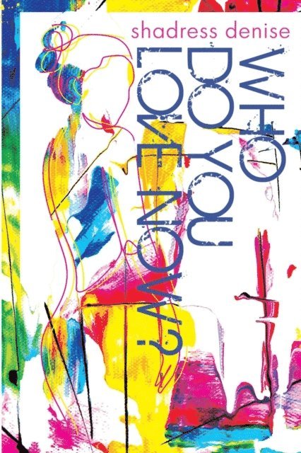 Who Do You Love Now?