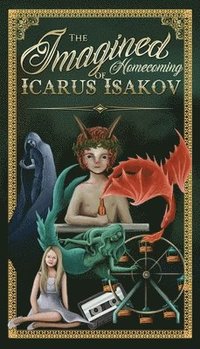 bokomslag The Imagined Homecoming of Icarus Isakov