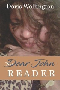 bokomslag The Dear John Reader: Letters of Disclosure in Love and Emotional Emancipation