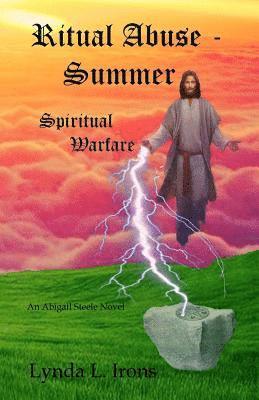 Ritual Abuse - Summer: Spiritual Warfare 1
