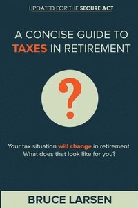 bokomslag A Concise Guide to Taxes in Retirement