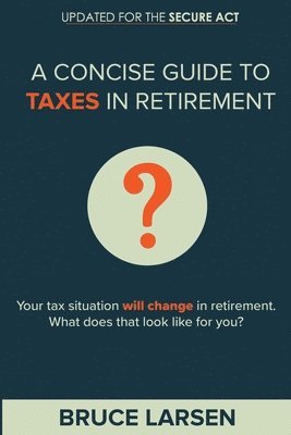bokomslag A Concise Guide to Taxes in Retirement