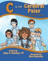 bokomslag C is For Cerebral Palsy: A Child's View