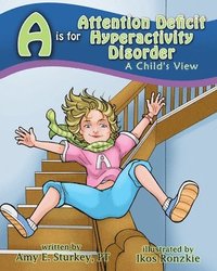 bokomslag A is for Attention Deficit Hyperactivity Disorder: A Child's View
