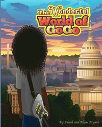bokomslag Wonderful World of GoGo