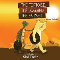 bokomslag The Tortoise, the Dog, and the Farmer