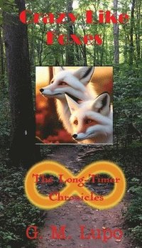 bokomslag Crazy Like Foxes: The Long-Timer Chronicles