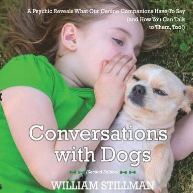 bokomslag Conversations With Dogs: A Psychic Reveals What Our Canine Companions Have to Sa